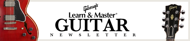 The Gibson's Learn & Master Guitar Newsletter by Steve Krenz