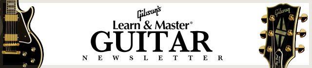 The Gibson's Learn & Master Guitar Newsletter by Steve Krenz